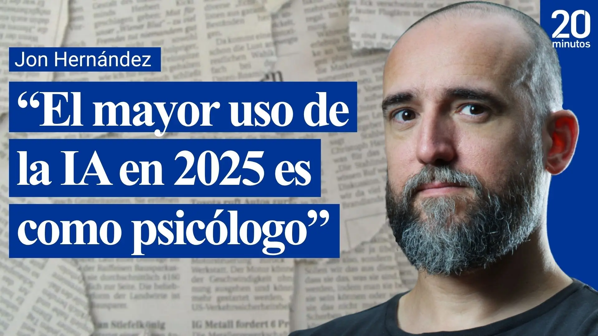 Jon Hernández, experto en Inteligencia Artificial: "Utilizar la IA como psicólogo es como usar Excel para que te diga qué hacer con tu novia"